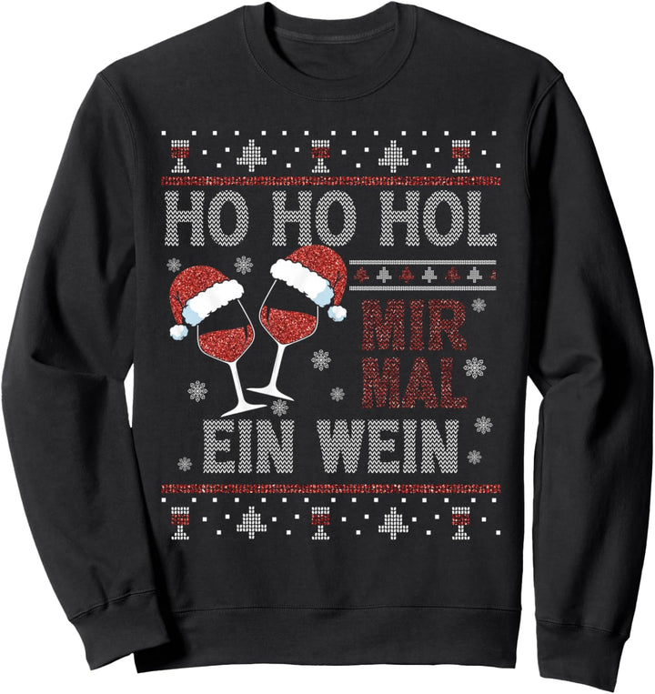 Lustiges Ho Ho Hol Mir Mal Ein Wein Ugly Christmas Sweater Sweatshirt