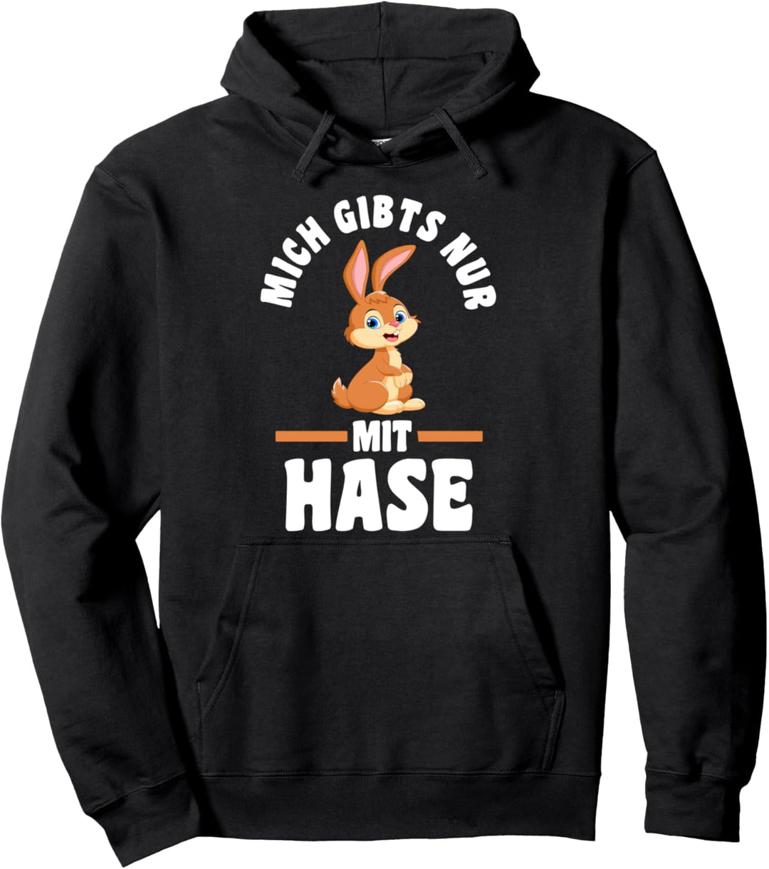 Mich gibt’s nur mit Hase Pullover Hoodie