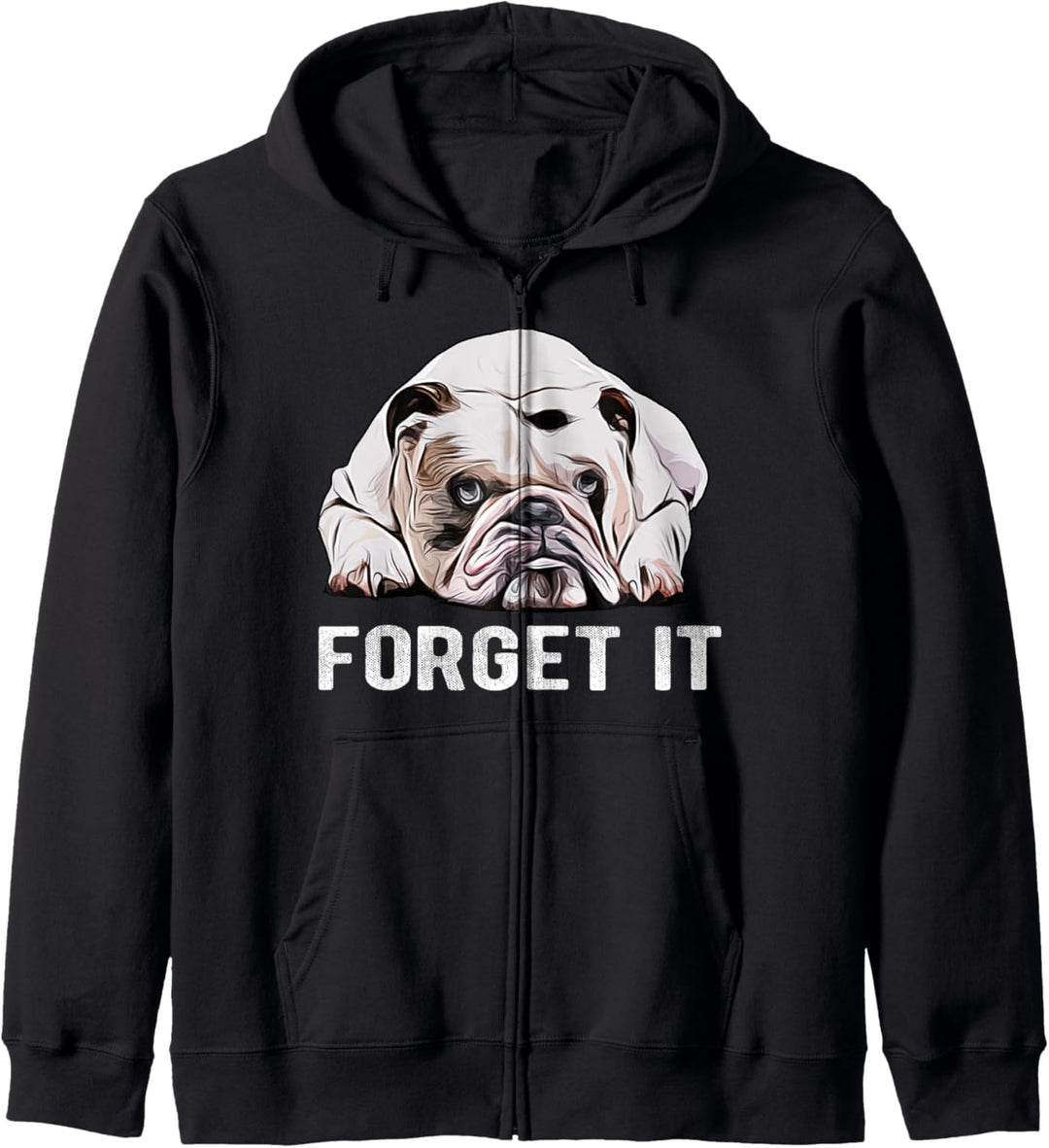 Forget It Bulldoggen I Niedliches Englische Bulldogge Kapuzenjacke