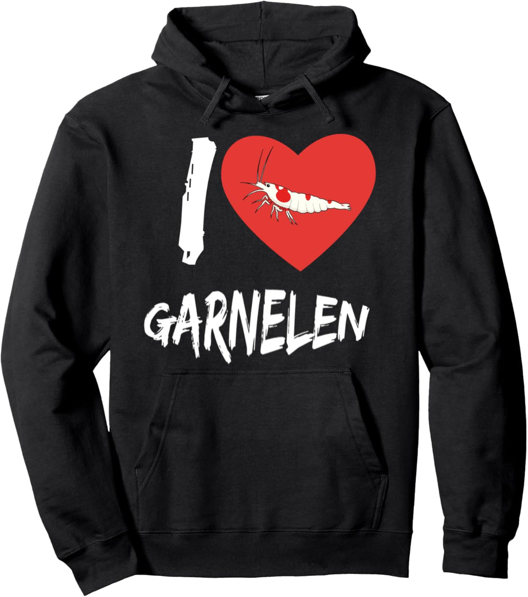 I Love Garnelen - Geschenk für Aquarianer - Garnelenzüchter Pullover Hoodie
