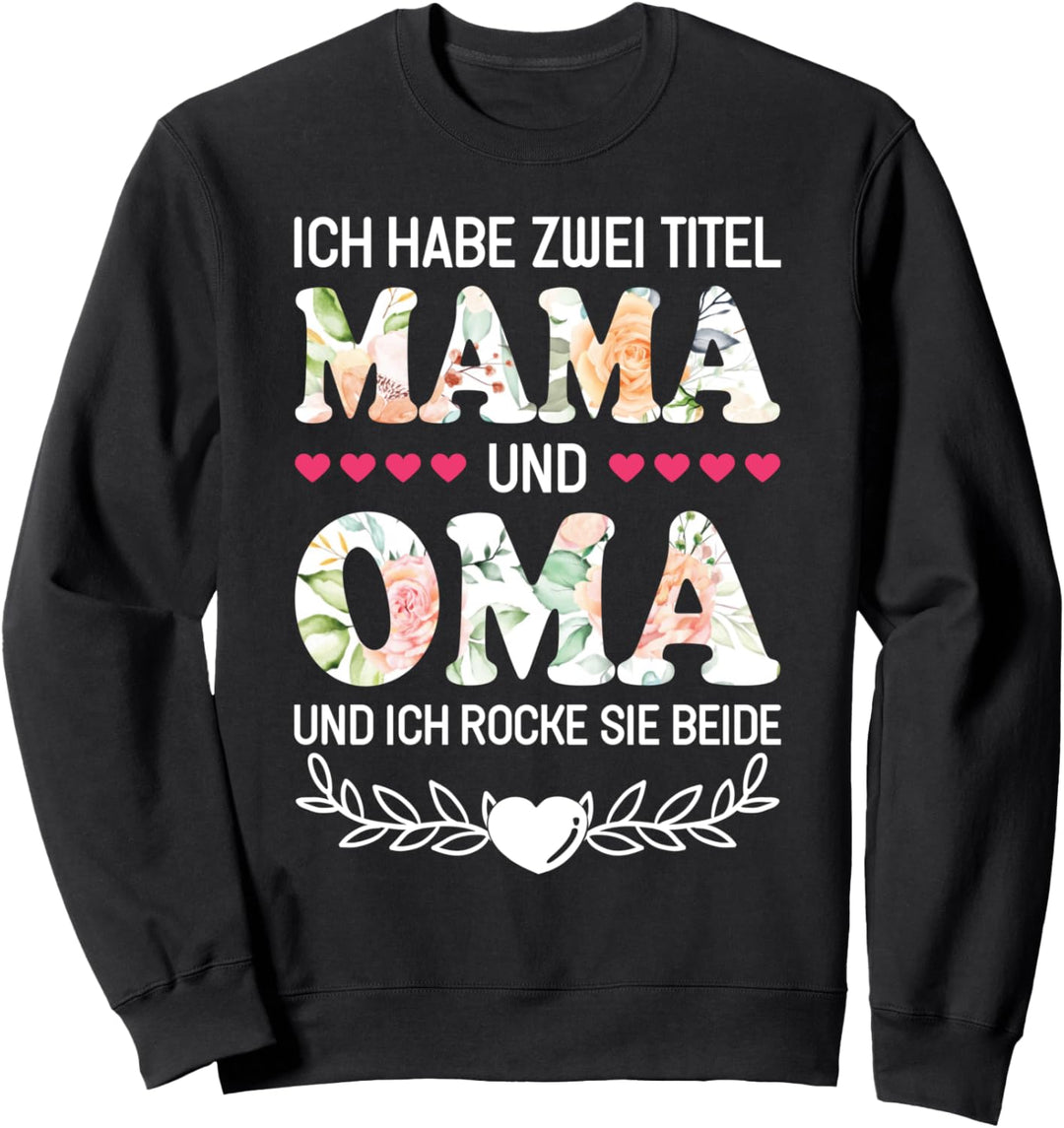 Oma - Grossmutter Omi Witz Geschenk Spruch Sweatshirt