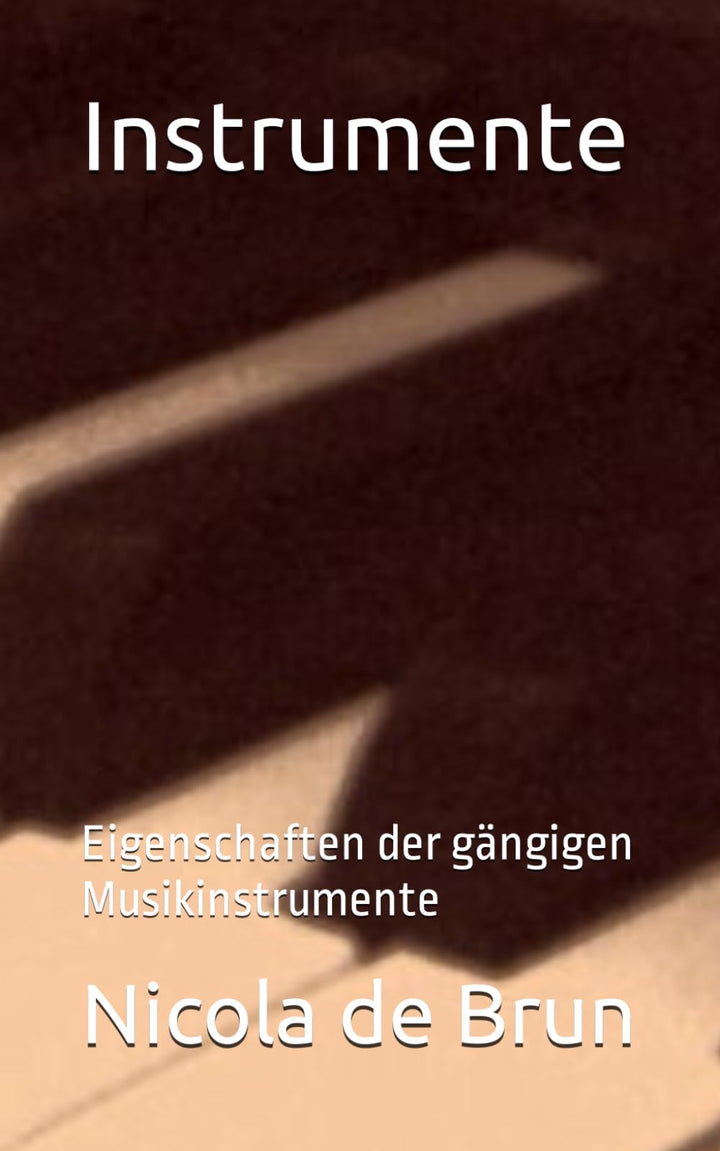 Instrumente: Eigenschaften der gängigen Musikinstrumente, Taschenbuch