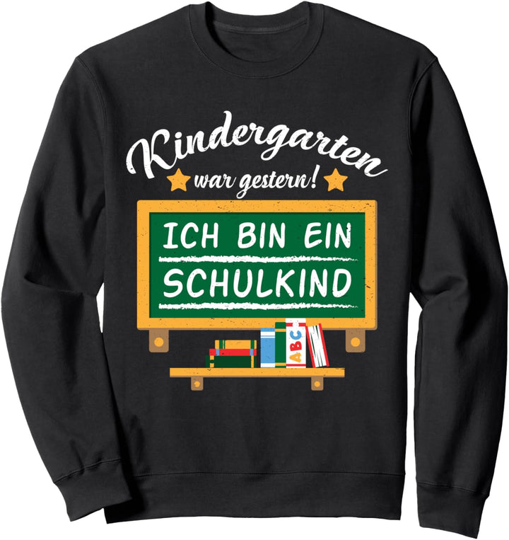 Kindergarten War Gestern Schulkind Einschulung Schulanfang Sweatshirt