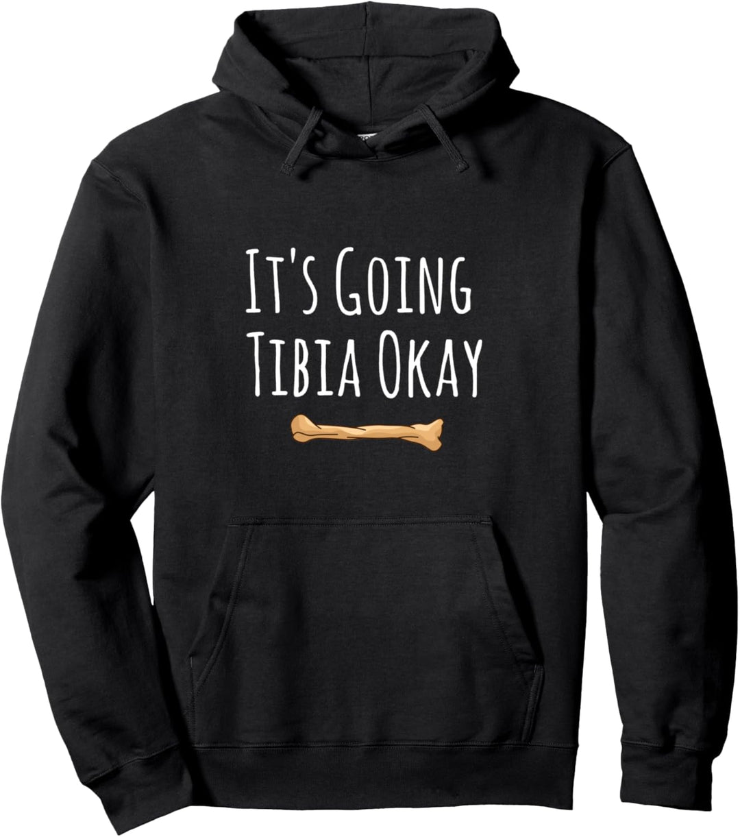 Pflegekraft Pflegeberuf Arzthelferin It's going tibia okay Pullover Hoodie