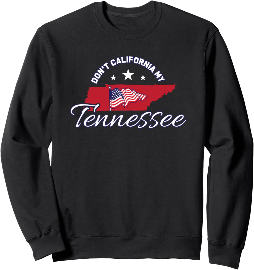Nicht Kalifornien Mein Tennessee - Antiliberal Sweatshirt