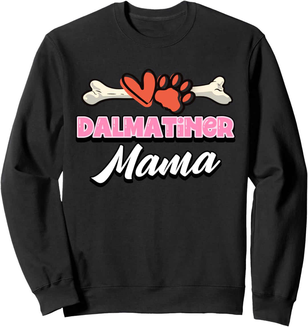 Dalmatiner Hund Mama Hundemama Frauchen Sweatshirt