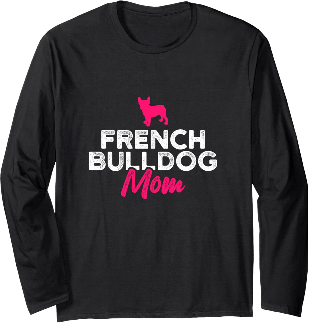 French Bulldog Mom Französische Bulldogge Langarmshirt