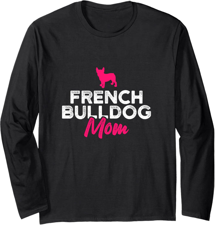 French Bulldog Mom Französische Bulldogge Langarmshirt