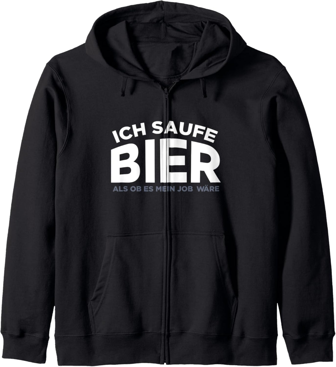 Ich saufe Bier als ob es mein Job wäre Kapuzenjacke