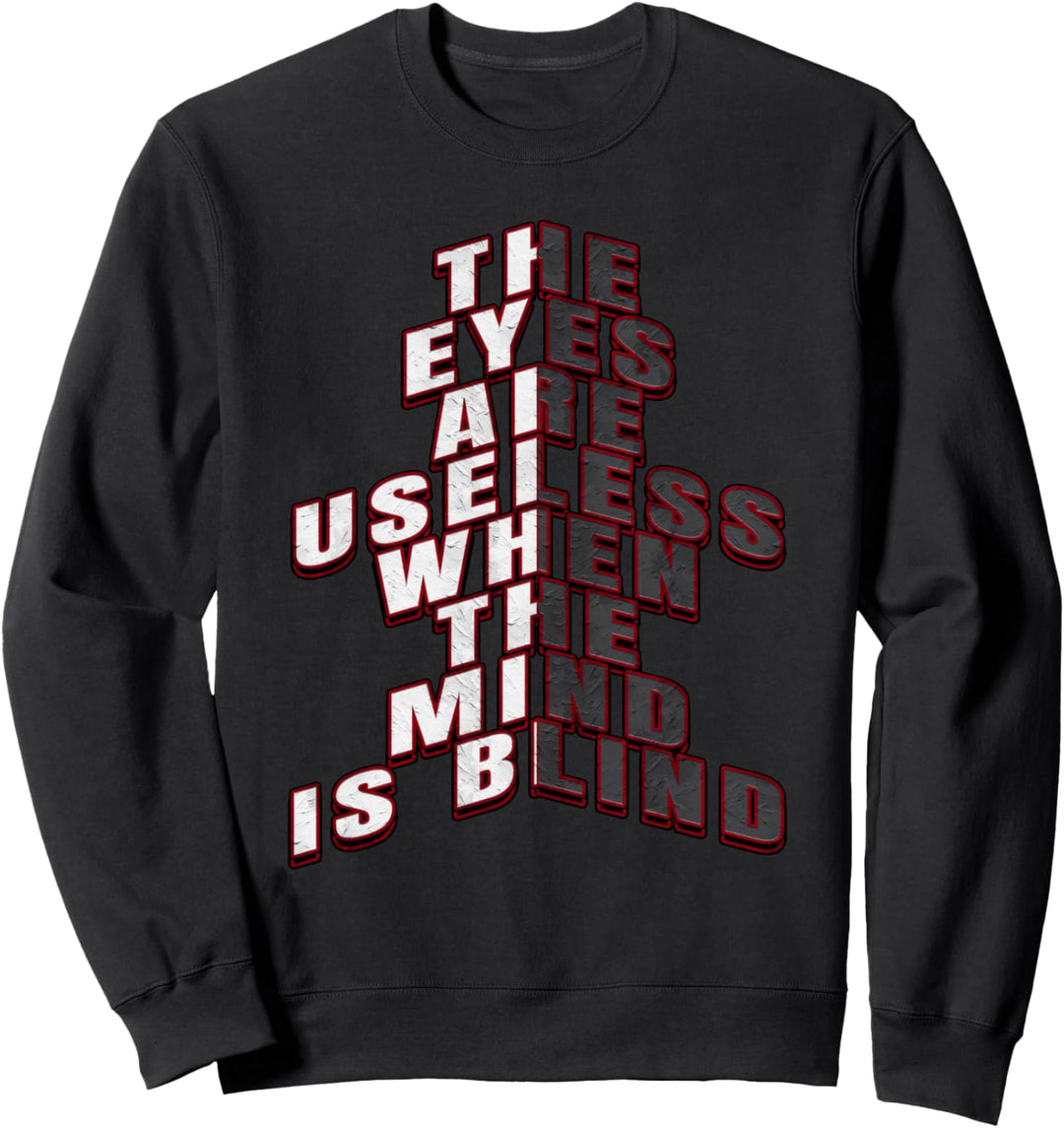 Inspirierende Wortkunstaugen sind nutzlos, wenn der Geist Sweatshirt