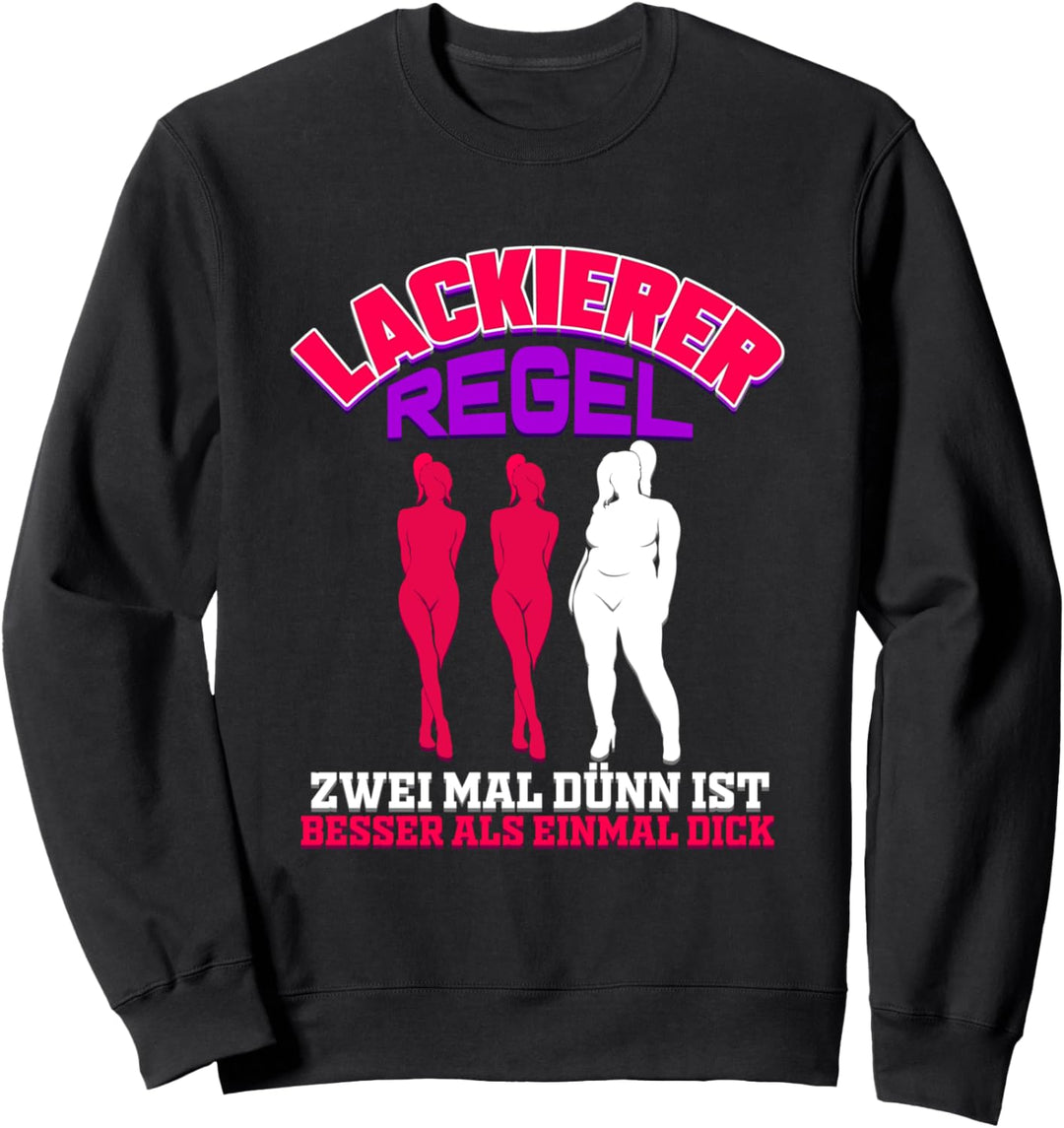Lackierer Regel 2x Dünn - Lustiges Autolackierer Geschenk Sweatshirt