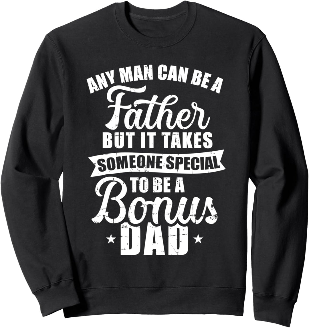 Es braucht etwas besonderes um Bonus Papa zu sein Spruch Sweatshirt
