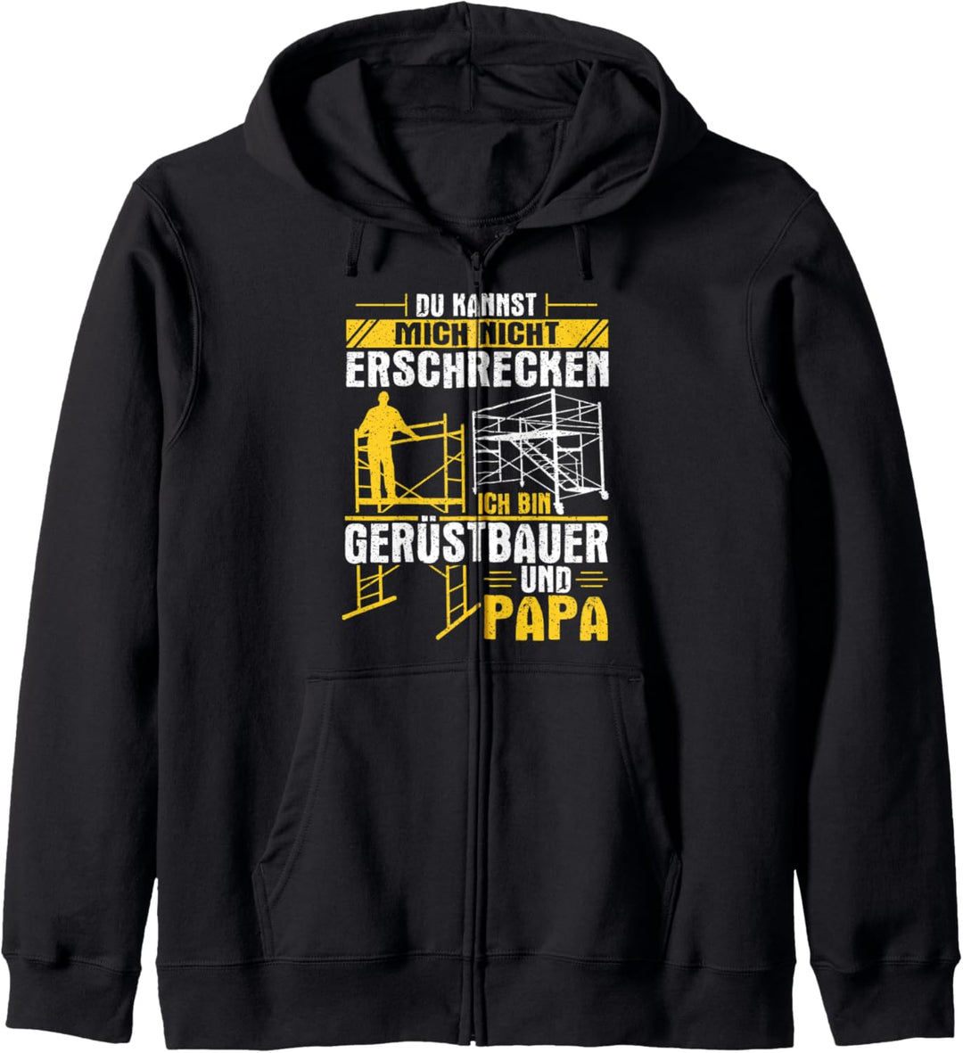 Du kannst mich nicht erschrecken Ich bin Gerüstbauer Kapuzenjacke