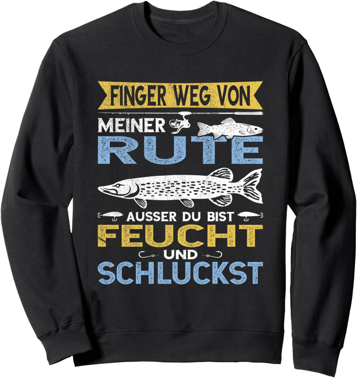 Finger weg von meiner Rute lustiges Hecht Angeln Angler Sweatshirt