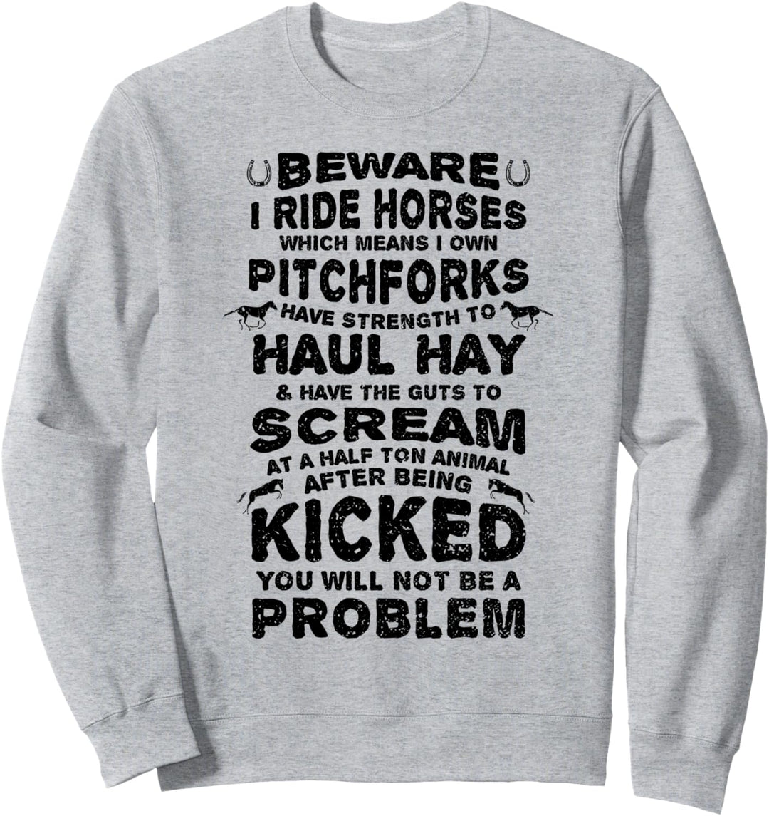 Pferde-Reiten: Beware I Ride Horses - Pferd Sprüche Sweatshirt