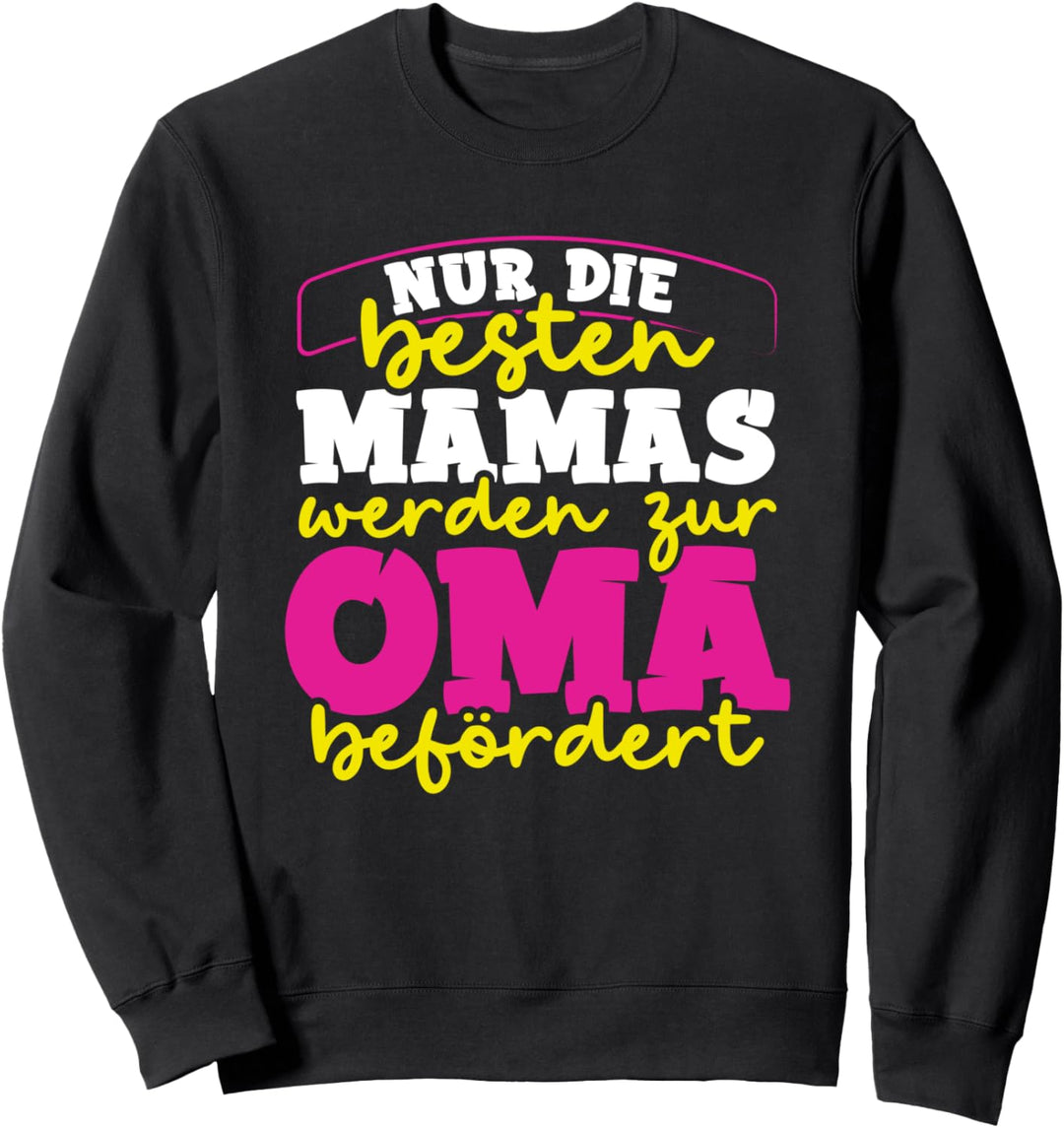 Nur die besten Mamas werden zur Oma befördert zum Muttertag Sweatshirt