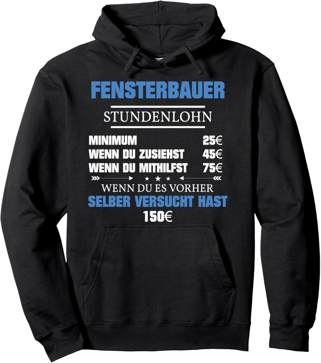Fensterbauer Fenstermonteur Stundelohn Pullover Hoodie