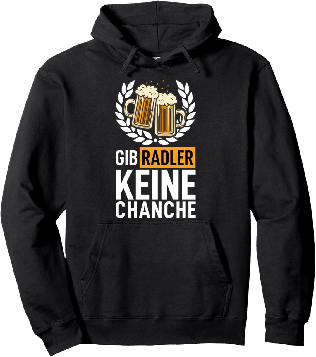 Gib Radler Keine Chance Schön Biert-shirt Schnaps Saufen Pullover Hoodie