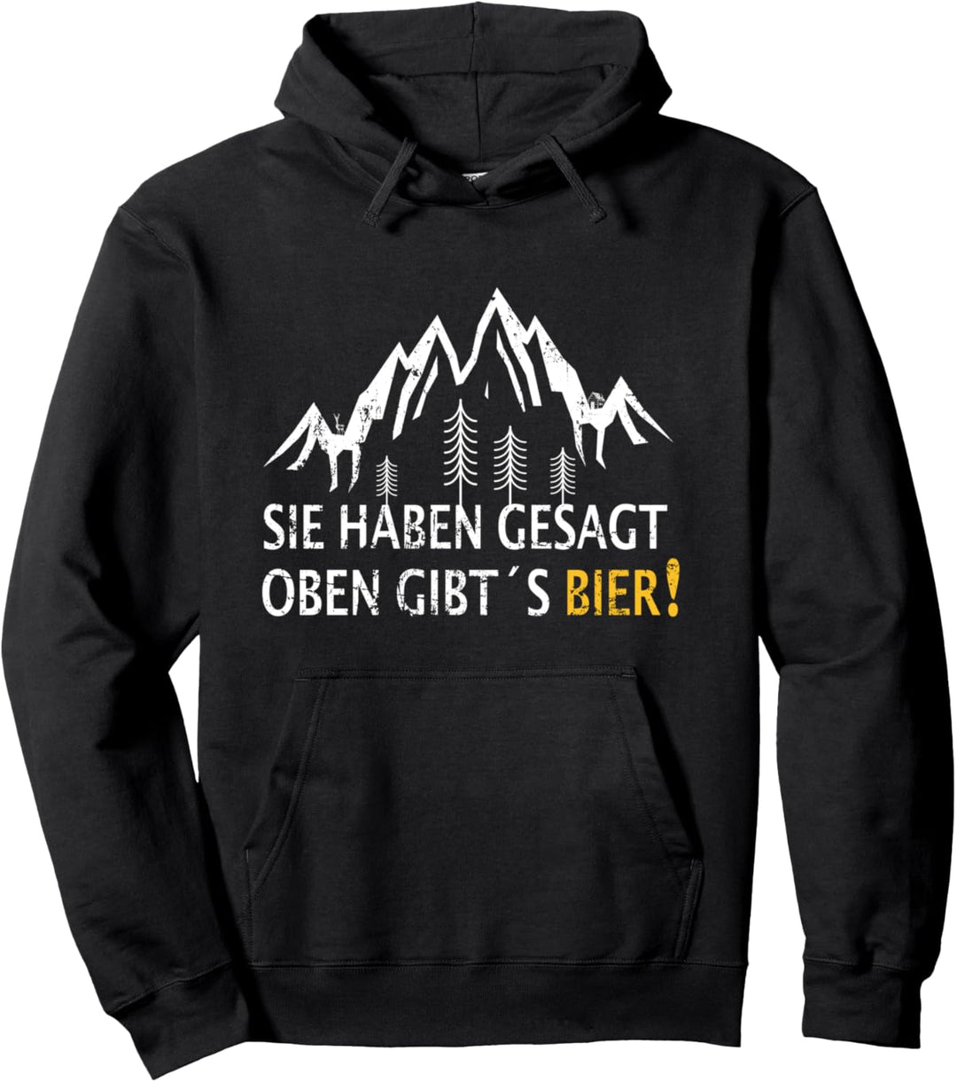 Berg Wandern Trekking - Sie Haben Gesagt Oben Gibt's Bier Pullover Hoodie
