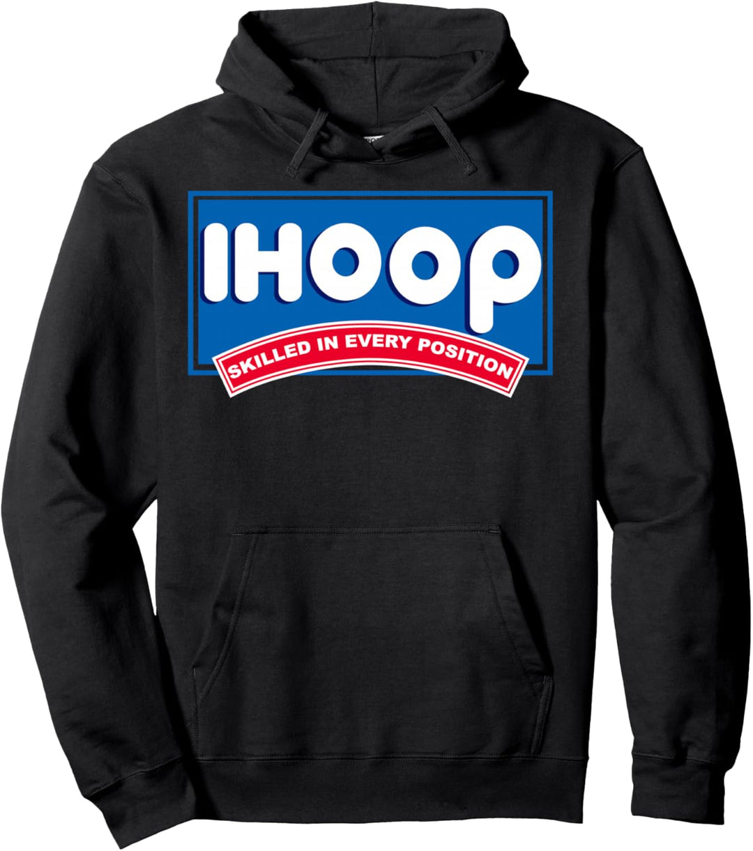 iHoop skilled in every position basketball Pullover Hoodie