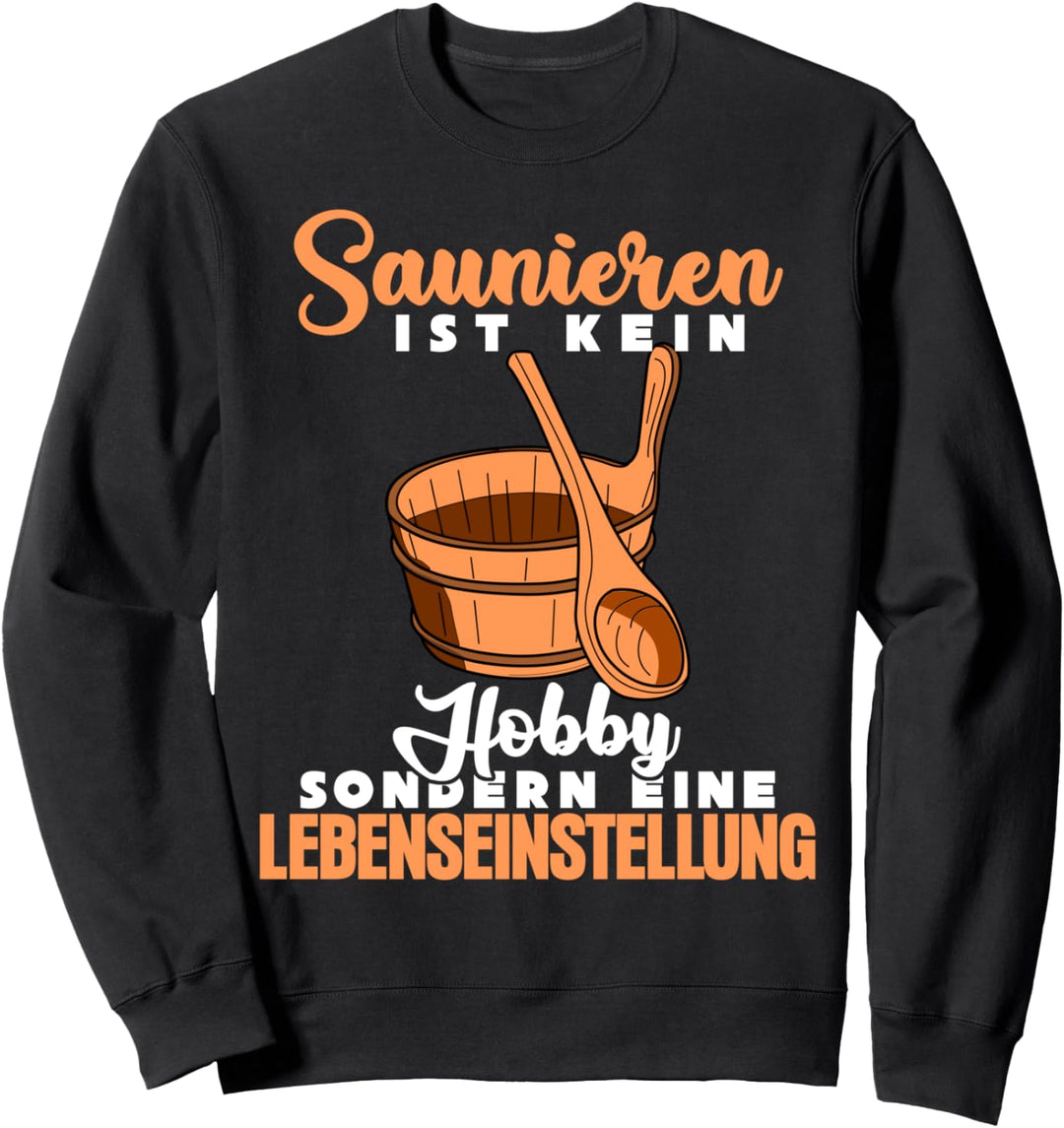 Sauna - lustiger Saunieren Spruch Sweatshirt