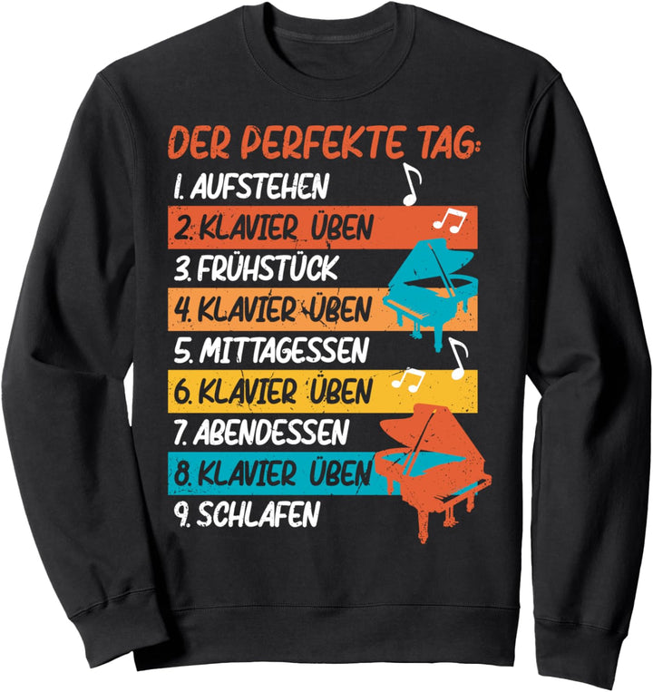 Der Perfekte Tag Klavier Üben Klavierschüler Noten Piano Sweatshirt