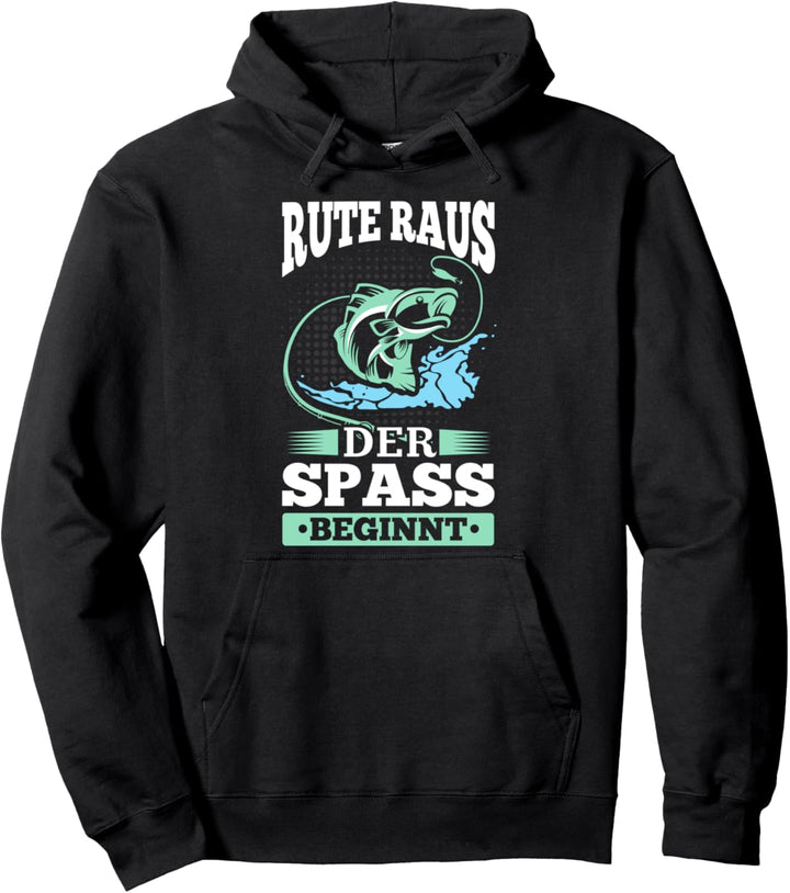 Rute Raus Der Spass Beginnt! Fischen Angler Spruch Geschenk Pullover Hoodie