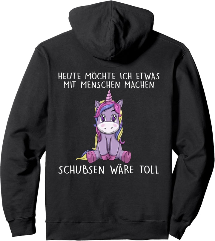 heute möchte ich etwas mit menschen machen schubsen wäre Pullover Hoodie
