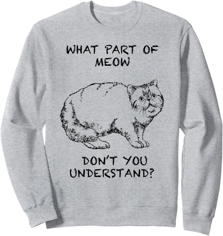Kurzhaarkatze Lustige Katze Zitat Hand gezeichnete Kunst Sweatshirt