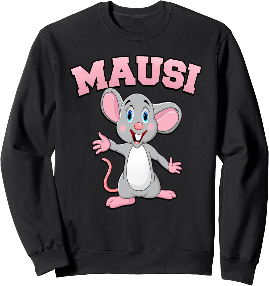 Mausi Spitzname Kosename süsse Maus Damen, Herren, Kinder Sweatshirt