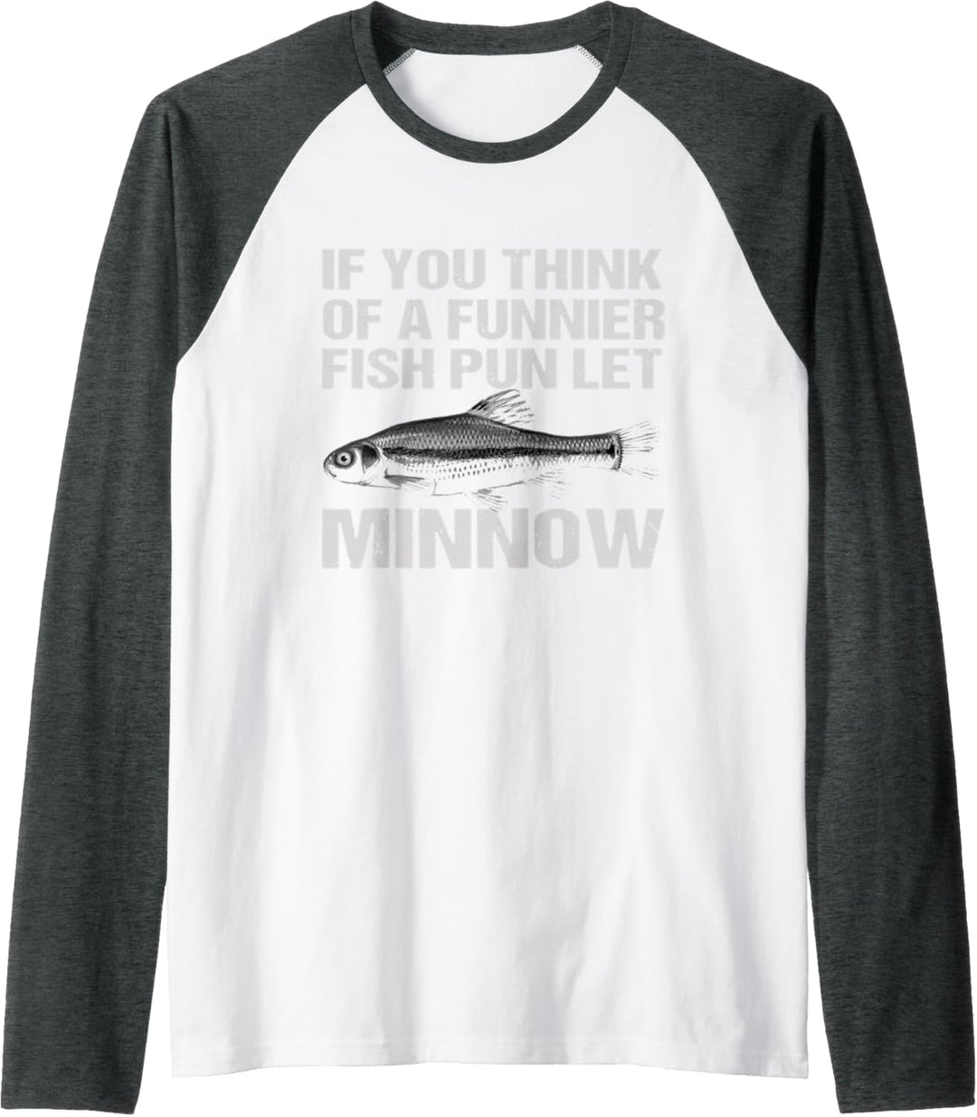 Fish Pun Meme Joke Funny Fishing Raglan