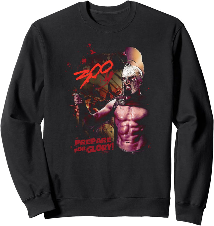 300 Movie Prepare for Glory Sweatshirt