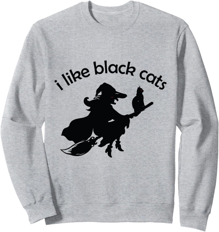 I Like Black Cats Hexe auf Besen mit Katze Halloween Sweatshirt