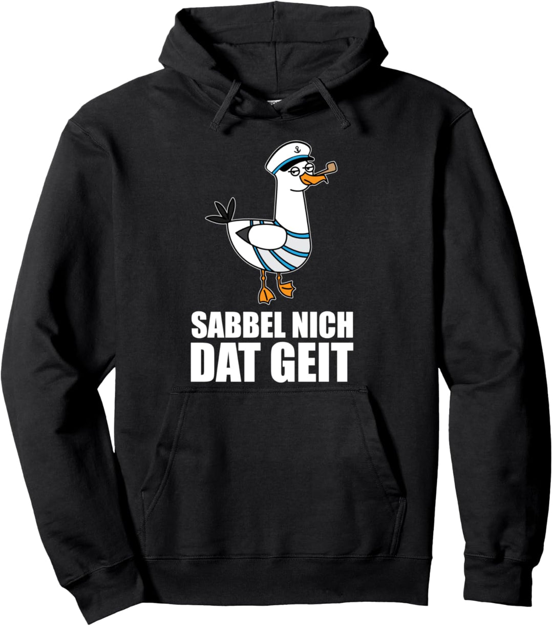 Sabbel nich dat geit I Möwe Vogel See Meer Segeln Pullover Hoodie