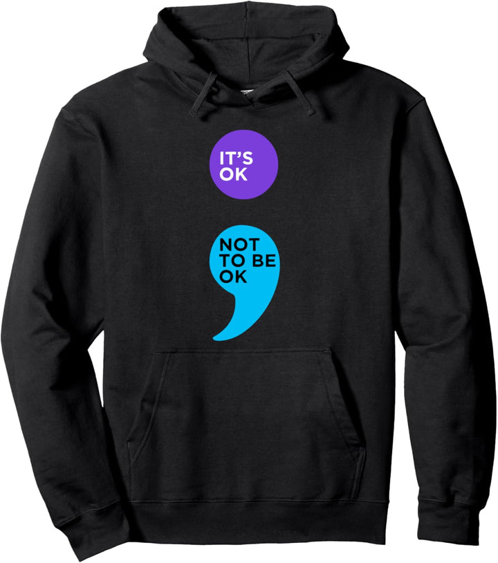It's ok not to be ok: Semikolon Suicide Prevention Awareness Pullover Hoodie