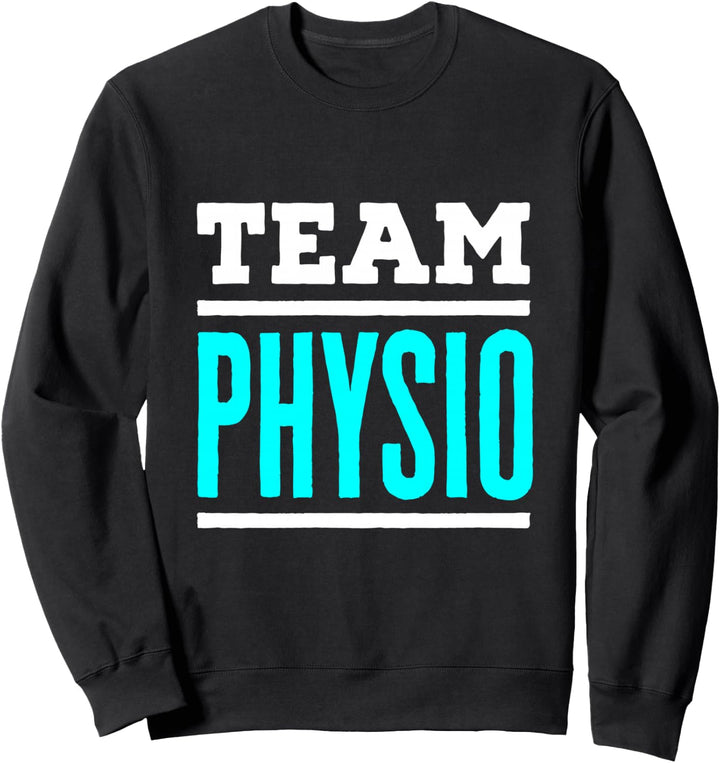 Team Physio Physiotherapie Physiotherapie Physiotherapeut Sweatshirt