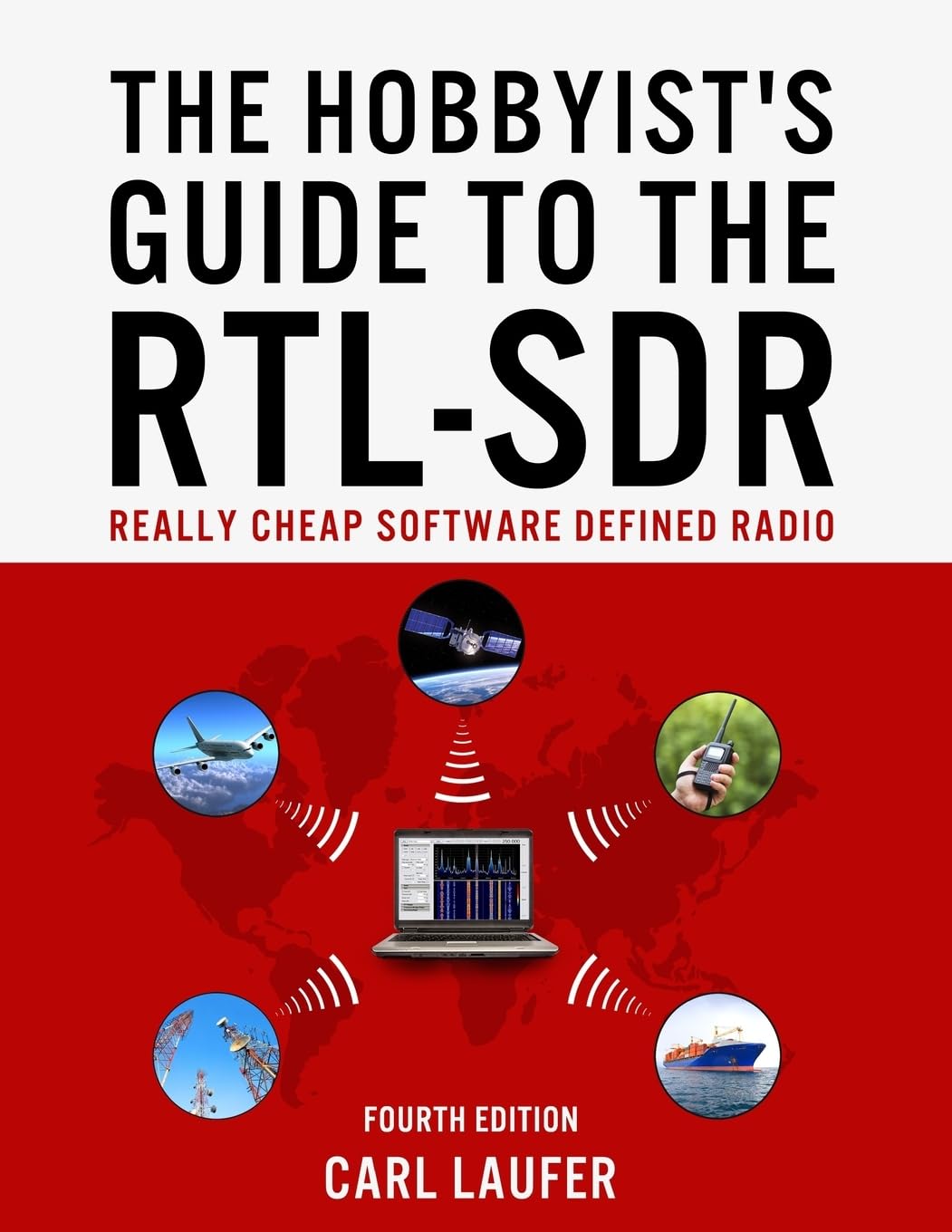 The Hobbyist's Guide to the RTL-SDR: Really Cheap Software Defined Radio, Taschenbuch