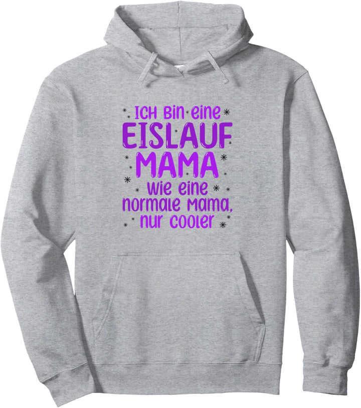 Ich Bin Eine Eislauf Mama Wie Eine Normale Mama Eislaufen Pullover Hoodie