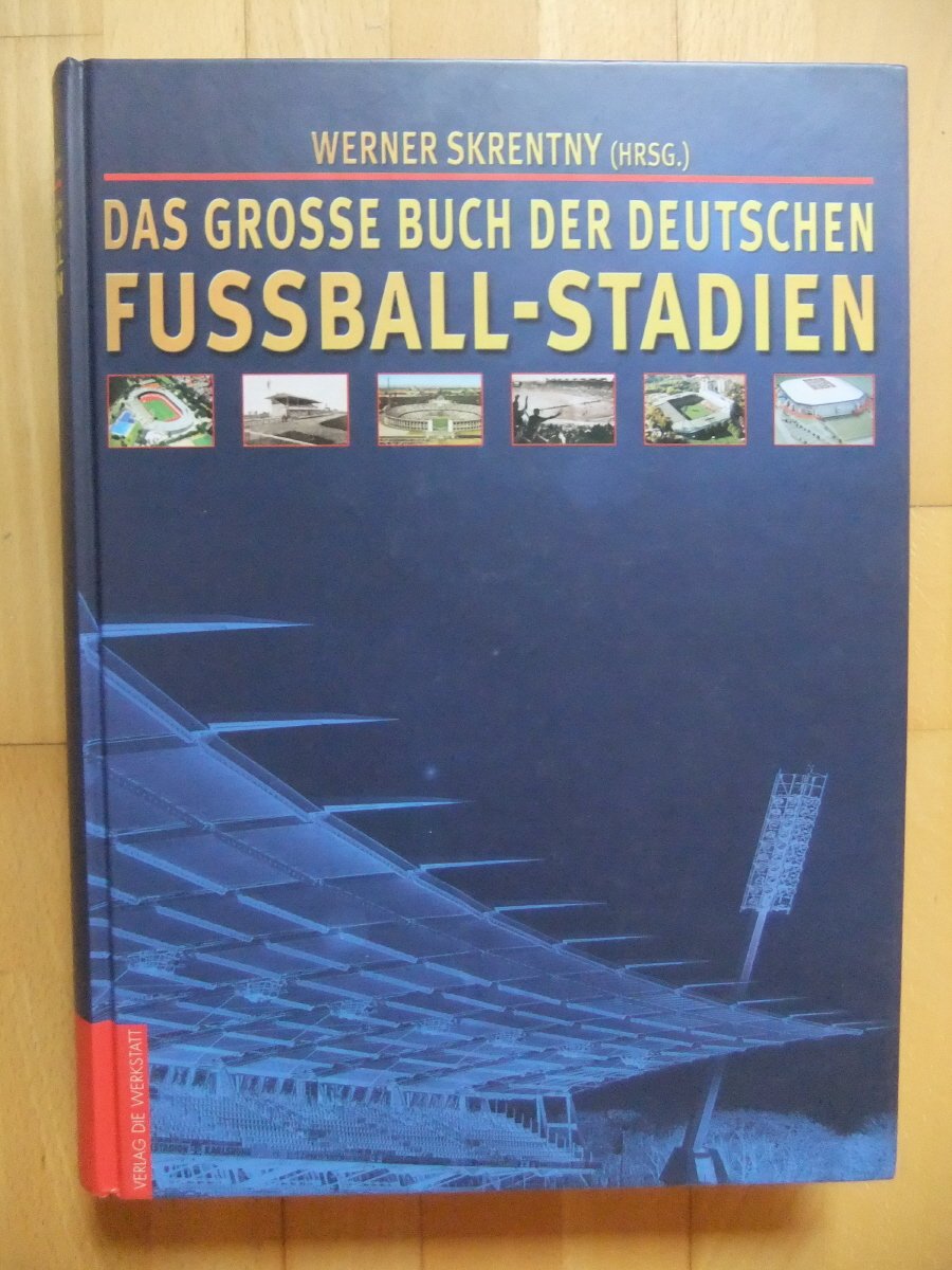 Das grosse Buch der deutschen Fussball-Stadien, Gebundenes Buch