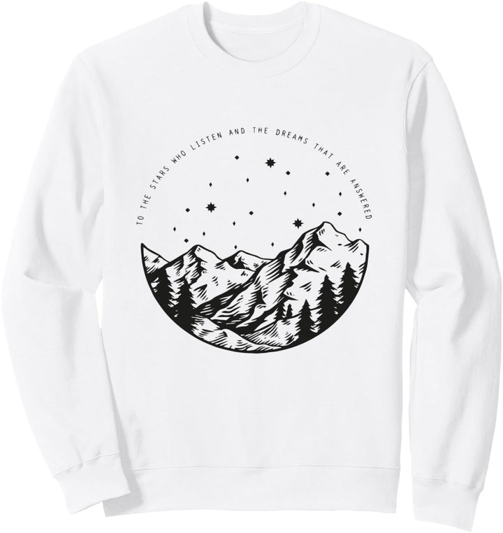An die Sterne, die zuhören, und an die Träume, die beantwortet werden Sweatshirt