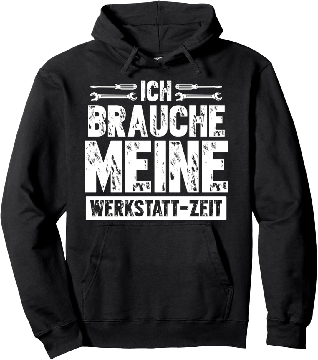 Brauche Werkstatt-Zeit - Schrauber Kfz Mechaniker Pullover Hoodie
