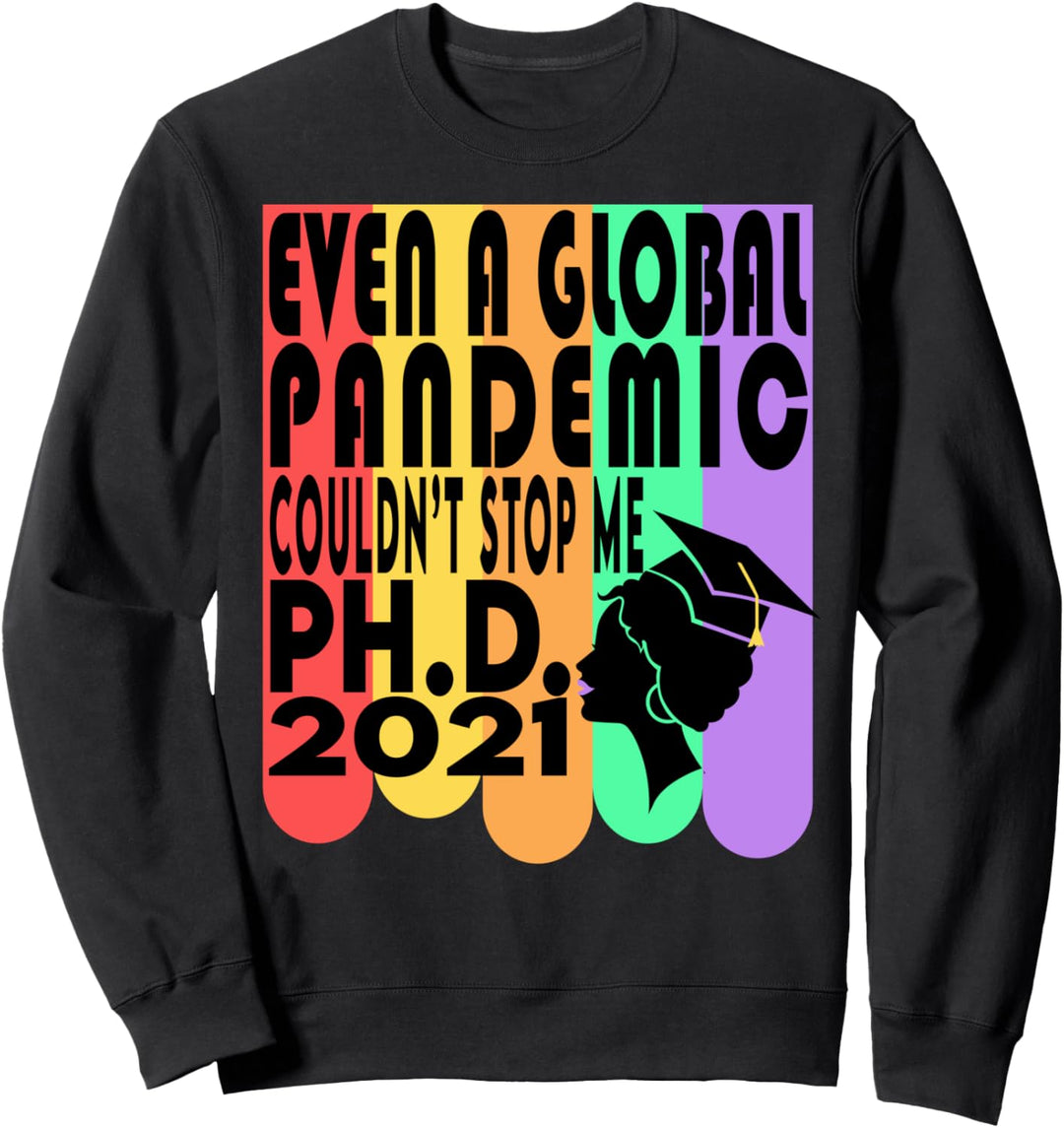 PhD Doctorate Degree Graduation 2021 Lustige Promotion Sweatshirt