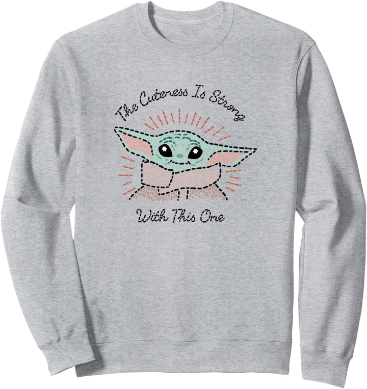 Star Wars The Mandalorian The Child Cuteness Is Strong Sweatshirt