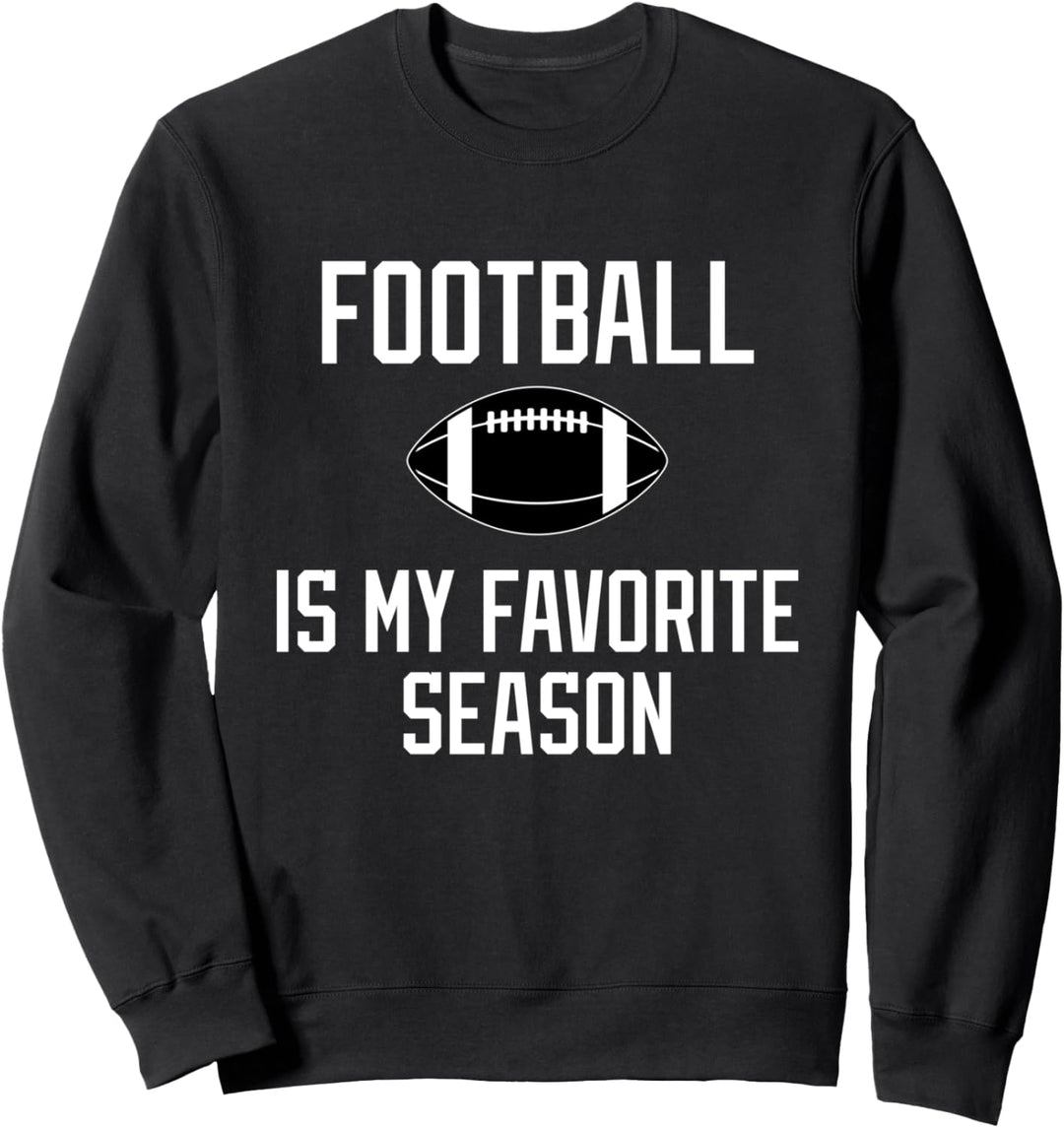 Football Is My Favorite Season Profession College Sports Fan Sweatshirt