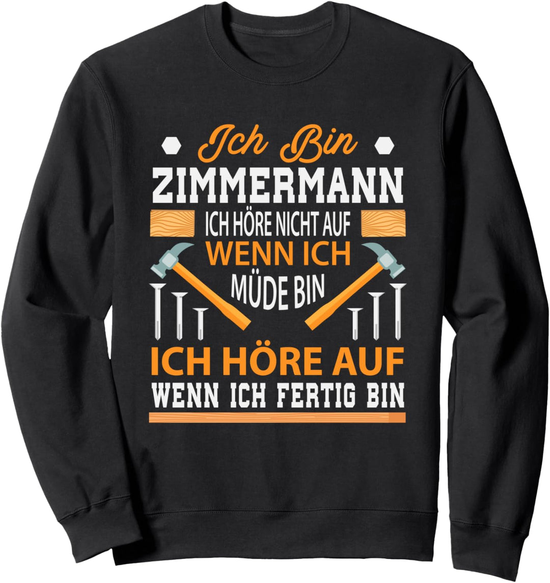 Lustiger Spruch Zimmermann Geschenkidee Für Handwerker Sweatshirt