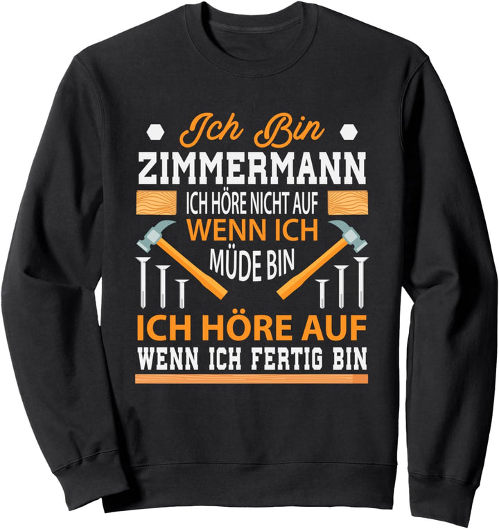 Lustiger Spruch Zimmermann Geschenkidee Für Handwerker Sweatshirt