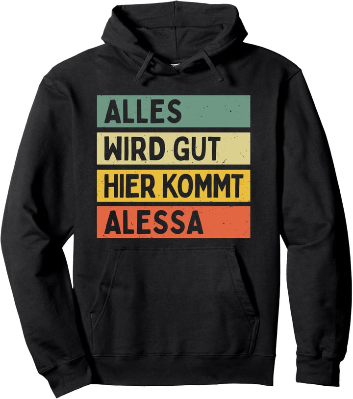 Alles Wird Gut Hier Kommt Alessa Retro Vintage Vorname Pullover Hoodie