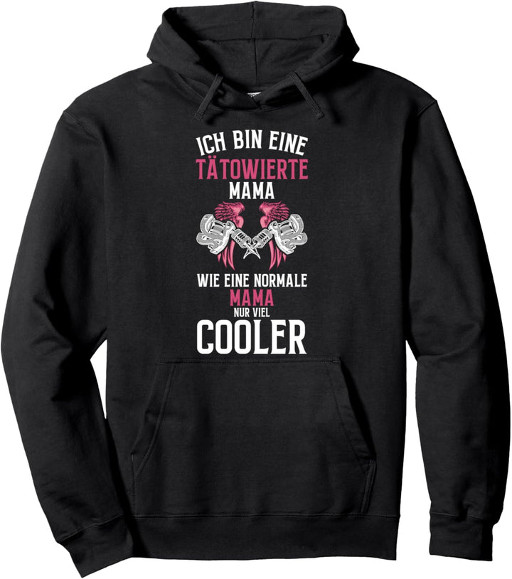 Tätowierte Mama Wie Eine Normale Mama Nur Viel Cooler Pullover Hoodie