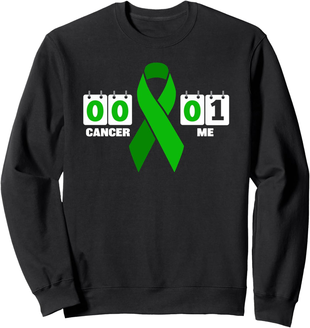 Cancer 0 me 1 green ribbon liver cancer awareness Sweatshirt