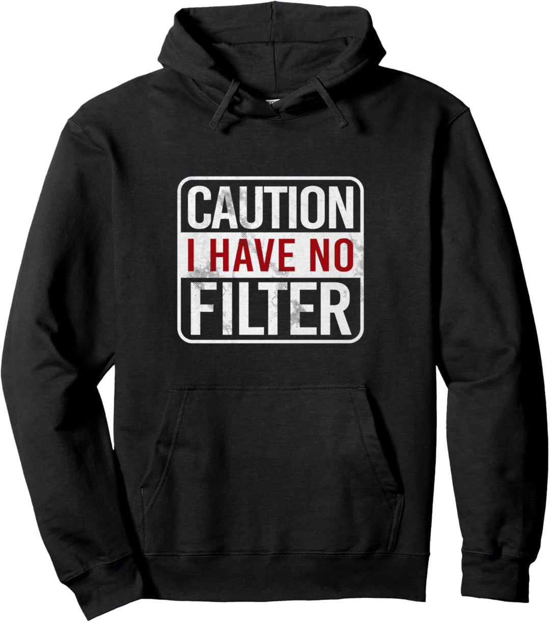 Vorsicht ich habe keinen Filter Lustiger sarkastischer Humor Pullover Hoodie